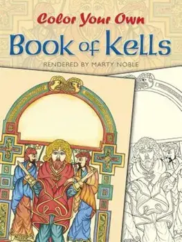 Color Your Own Book of Kells, Paperback/Marty Noble
