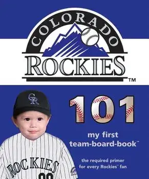 Colorado Rockies 101, Board book/Brad M. Epstein