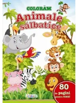 Coloram animale salbatice. 80 de pagini pentru tine!/***