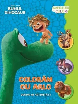 Coloram cu Arlo. Jocuri si activitati. Bunul dinozaur/***