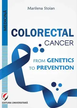Colorectal cancer. From genetics to prevention/Marilena Stoian
