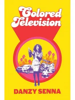 Colored Television. Winner of the Anisfield-Wolf Book Award 2025, Paperback/Danzy Senna