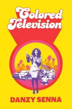 Colored Television. Winner of the Anisfield-Wolf Book Award 2025, Paperback/Danzy Senna