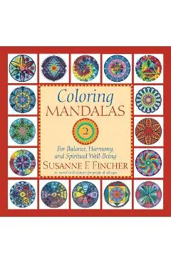 Coloring Mandalas 2: For Balance, Harmony, and Spiritual Well-Being - Susanne F. Fincher