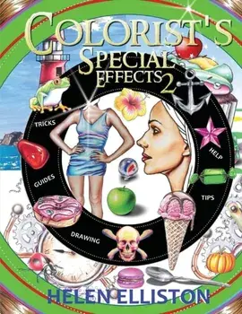Colorist's Special Effects 2: Step-by-step coloring guides. Improve your skills!, Paperback/H. C. Elliston