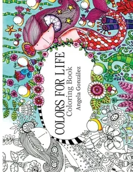 Colors for Life: Coloring Book, Paperback/Maria Marcela Gonzalez Toro