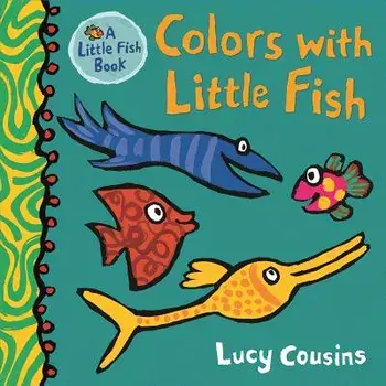 Colors with Little Fish/Lucy Cousins