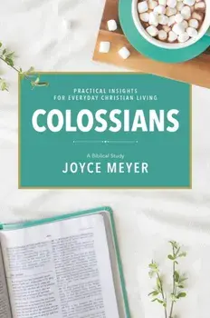 Colossians: A Biblical Study, Hardcover/Joyce Meyer