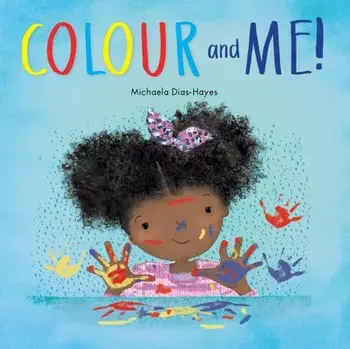 Colour and Me, Paperback/Michaela Dias-Hayes