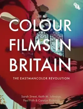 Colour Films in Britain. The Eastmancolor Revolution, Paperback/***