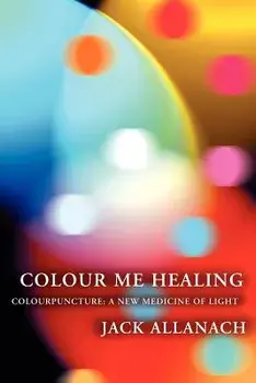 Colour Me Healing, Paperback/Jack Allanach