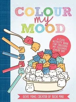 Colour My Mood. A cute activity book for tracking my feelings every day, Paperback/Olive Yong (creator of Bichi Mao)