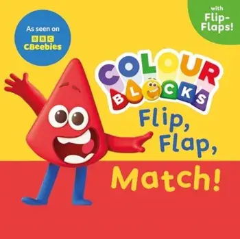 Colourblocks Flip, Flap, Match!, Board book/Colourblocks
