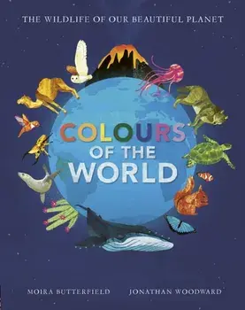 Colours of the World, Hardback/Moira Butterfield