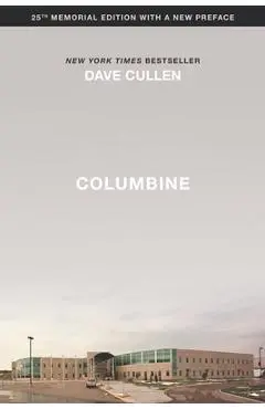 Columbine 25th Anniversary Memorial Edition - Dave Cullen