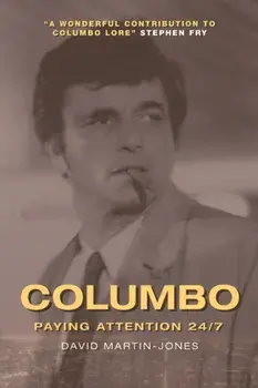 Columbo. Paying Attention 24/7, Paperback/David Martin-Jones