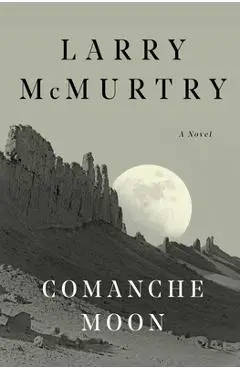 Comanche Moon - Larry Mcmurtry