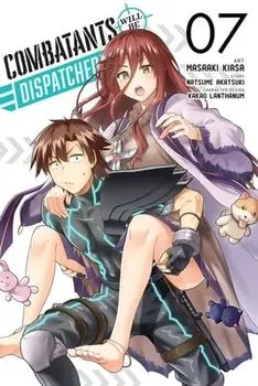 Combatants Will Be Dispatched!, Vol. 7 (manga), Paperback/Natsume Akatsuki