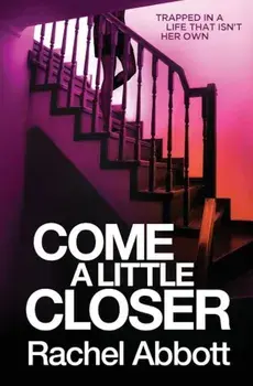 Come a Little Closer, Paperback/Rachel Abbott