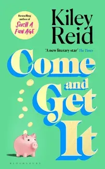 Come and Get It/Kiley Reid