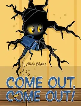 Come Out, Come Out!, Paperback/Alice Blake