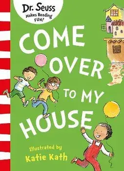 Come Over to my House, Paperback/Dr. Seuss