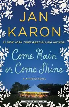 Come Rain or Come Shine - Jan Karon