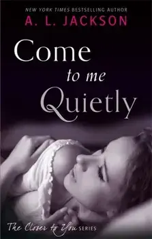 Come to Me Quietly, Paperback/A. L. Jackson