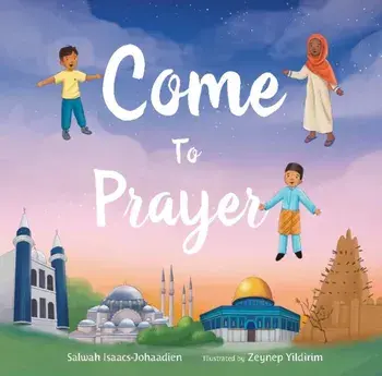 Come to Prayer, Paperback/Salwah Isaacs-Johaadien
