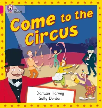 Come to the Circus. Band 01b/Pink B, Paperback/Damian Harvey