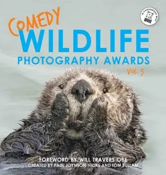 Comedy Wildlife Photography Awards Vol. 3, Paperback/Paul Joynson-Hicks