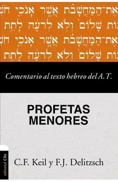 Comentario al texto hebreo del Antiguo Testamento - Profetas Menores - Carl Friedrich Keil