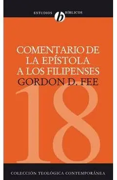 Comentario de la Epístola a Los Filipenses - Gordon D. Fee