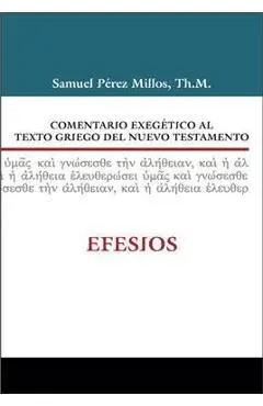 Comentario Exegético Al Texto Griego del Nuevo Testamento: Efesios - Zondervan