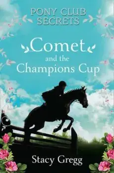 Comet and the Champion's Cup, Paperback/Stacy Gregg