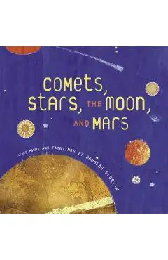 Comets, Stars, the Moon, and Mars: Space Poems and Paintings - Douglas Florian