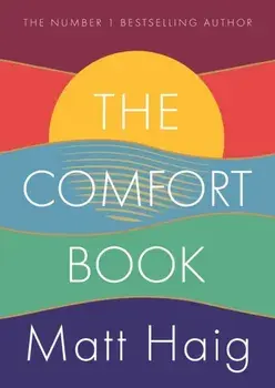 Comfort Book. The instant No.1 Sunday Times Bestseller, Hardback/Matt Haig