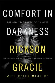 Comfort in Darkness, Hardback/Rickson Gracie