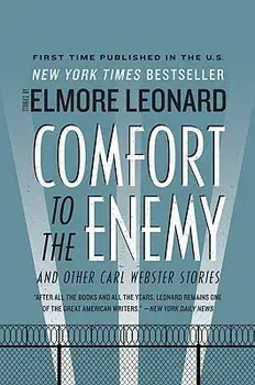 Comfort to the Enemy and Other Carl Webster Stories, Paperback/Elmore Leonard