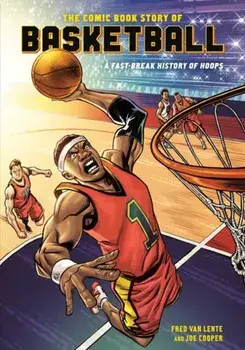 Comic Book Story of Basketball, Paperback/Fred Van Lente