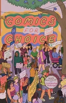 Comics for Choice: Illustrated Abortion Stories, History, and Politics, Paperback/Hazel Newlevant