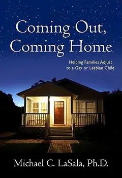 Coming Out, Coming Home: Helping Families Adjust to a Gay or Lesbian Child, Paperback/Michael Lasala