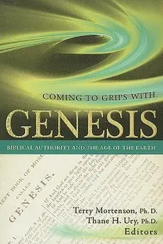 Coming to Grips with Genesis: Biblical Authority and the Age of the Earth, Paperback/Terry Mortenson
