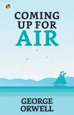 Coming Up for Air - George Orwell