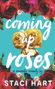 Coming Up Roses, Paperback/Staci Hart