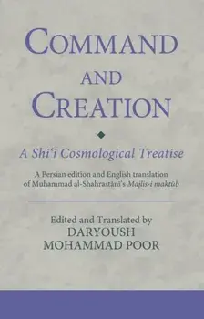 Command and Creation: A Shi'i Cosmological Treatise, Paperback/Dr. Daryoush Mohammad Poor
