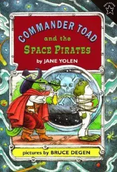 Commander Toad and the Space Pirates, Paperback/Jane Yolen