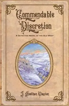 Commendable Discretion - Juliana Hoolihan Clayton