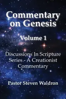 Commentary On Genesis - Volume 1: Discussions In Scripture Series - A Creationist Commentary, Paperback/Steven Barry Waldron