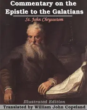 Commentary on the Epistle to the Galatians, Paperback/St John Chrysostom